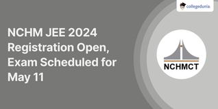 NCHM JEE 2024 Registration Open, Exam Scheduled for May 11